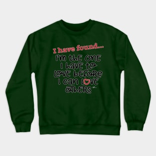 I Have Found-Love Crewneck Sweatshirt